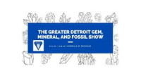 80th Greater Detroit Gem, Mineral & Fossil Show Warren 2026